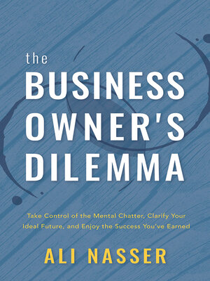 cover image of The Business Owner's Dilemma